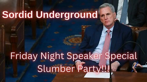 Sordid Underground - Friday Night Speaker Special Slumber Party!