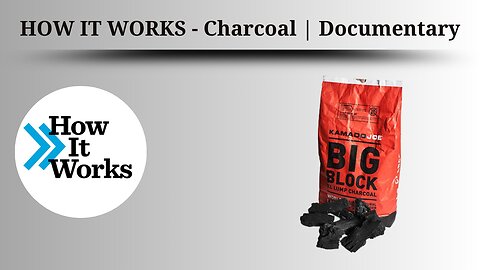 HOW IT WORKS - Charcoal | Documentary