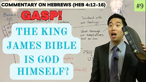 GASP! The King James Bible Is God Himself? (Hebrews 4:12-16) | Dr. Gene Kim