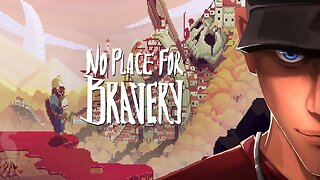 No Place for Bravery - But a place full of blood and swining swords! Part 1