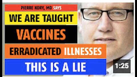 We are taught vaccines eradicated illnesses; this is a lie, notes Pierre Kory, MD