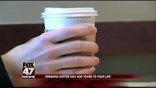Drinking coffee may add years to your life