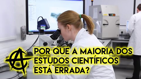 Por que a maioria dos estudos científicos está errada?