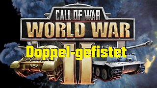 Call of War -75- Doppel-gefistet