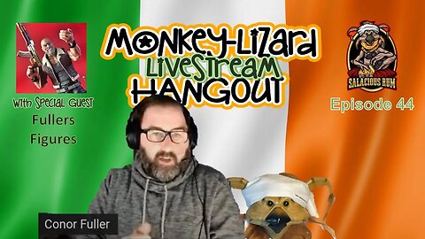 MoNKeY-LiZaRD HANGOUT LIVESTREAM Episode 44 with Conor Fuller aka Fullers Figures