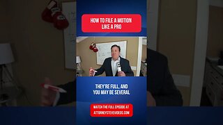 Attorney Steve® discusses how to file a motion like a PRO!