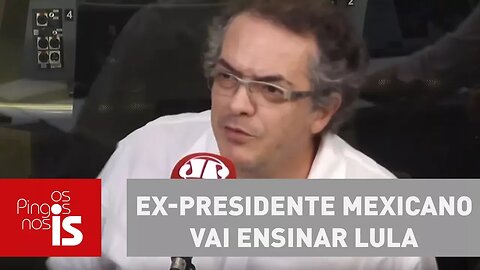 Tognolli: Ex-presidente mexicano vai ensinar Lula