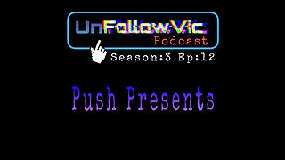 UnFollowVic S:3 Ep:12 - Push Presents - (Mega Millions - Fantasy Football News and Notes) (Podcast)