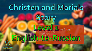 Christen and Maria's Story: Level 1 - English-to-Russian