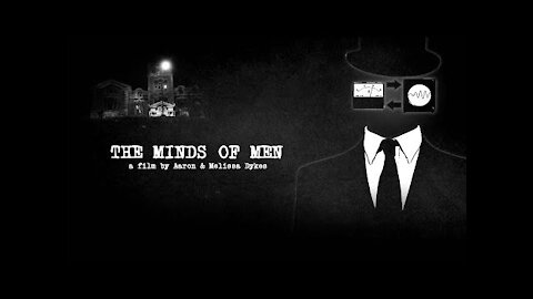 'The Minds of Men' Official Documentary by Aaron & Melissa Dykes [17.12.2021]