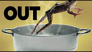 The Boiling Frog Wants OUT!