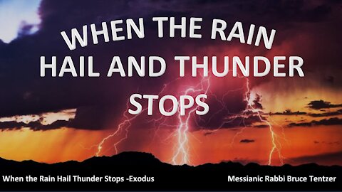 When The Rain, Hail, And Thunder Stops