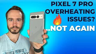 Google Pixel 7 Pro Overheating Issues! 🙄