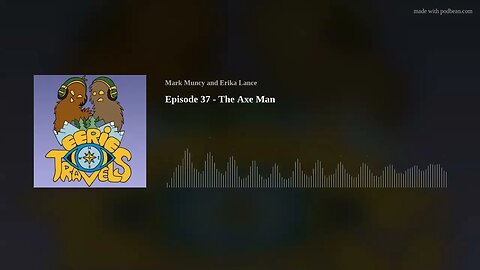 Episode 37 - The Axe Man