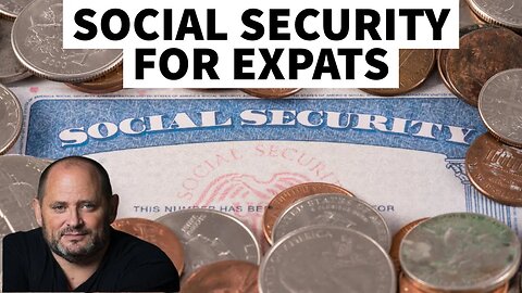 Receiving Social Security Benefits As An Expat Abroad