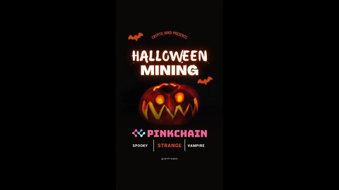 PINKCHAIN Halloween Mining: GPU Mining 2022⛏🎃