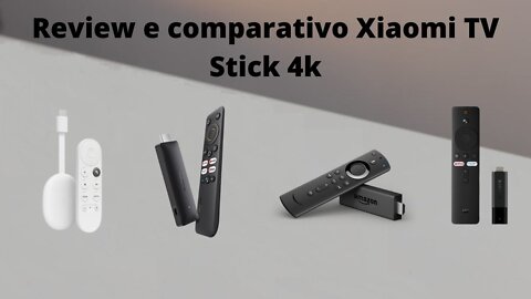 Review e comparativo Xiaomi TV Stick 4K (Fire Stick 4k Max, Chromecast 4, Realme 4k e Nvidia Shield)
