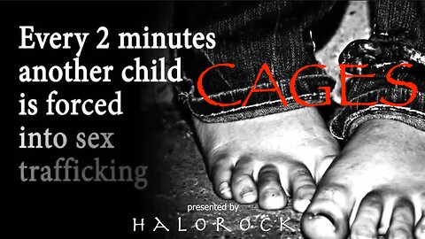 CAGES - The Epic Human Trafficking TRUTH - Documentary - HaloRockDocs