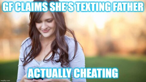 Helios Blog 181 | GF Claims She's Texting Her Father, Actually Cheating on BF