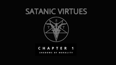 Satanic Virtues: Chapter 1 - Shadows of Morality