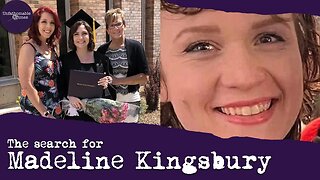 The search for Madeline Kingsbury | True Crime