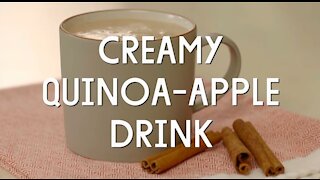 Creamy Quinoa Apple Drink Recipe