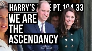 Meghan Markle : Harry´s Wife 104.33 We Are in the Ascendancy : Suck It In