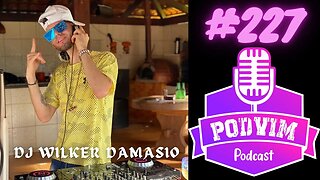 DJ WILKER DAMASIO - PODVIM #227