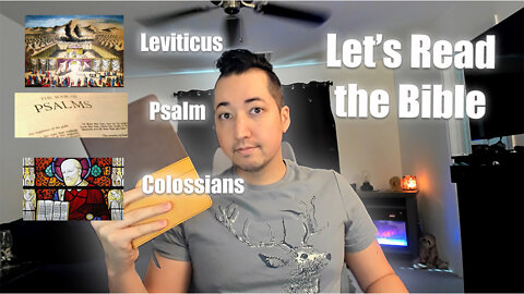 Day 112 of Let's Read the Bible - Leviticus 22, Psalm 84, Colossians 1