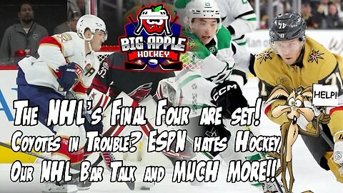NHL's Final Four! ESPN Hates NHL? Rangers Exit Interviews, Coyotes in Trouble? | Big Apple Hockey