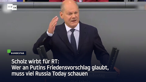 Scholz wirbt für RT: Wer an Putins Friedensvorschlag glaubt, muss viel Russia Today schauen