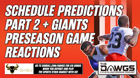 Schedule Predictions Part 2 + Giants Preseason Game Reactions