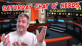 🔴 Saturday Night Nerd Chat! | LIVE From Florida! | 5.13.2023 🤓🖖 [RERUN]