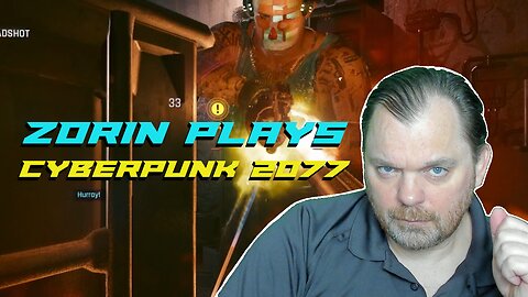 Zorin Plays Cyberpunk 2077 Episode 1