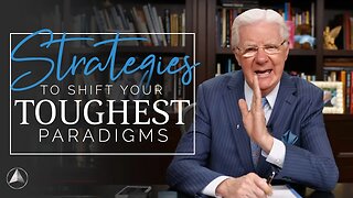 Strategies To Shift Your Toughest Paradigms | Bob Proctor