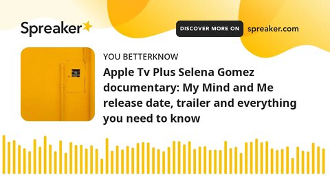 Apple Tv Plus Selena Gomez documentary: My Mind and Me release date, trailer and everything you need