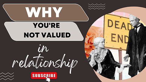 Why you're not valued in relationship