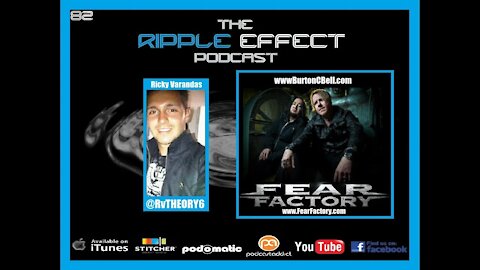 The Ripple Effect Podcast # 82 (Burton C. Bell from Fear Factory)