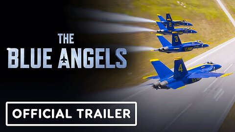 The Blue Angels - Official Trailer