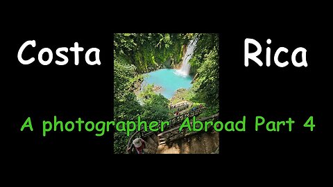 Exploring Costa Rica - A Photographer Abroad Part 4