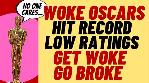 Woke OSCARS Ratings Disaster Get Woke Go Broke