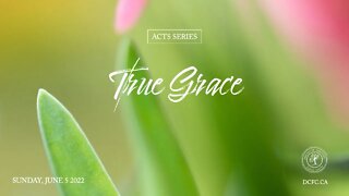 True Grace | June 5 2022 | Pastor Anita