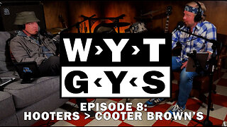 WYT GYS ep 8: Hooters - Cooter Brown's