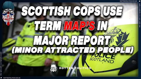 Scottish cops use the term MAPs in major report