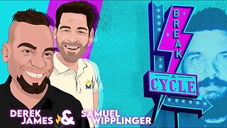 Break The Cycle Ep 163 w/ Samuel Whipplinger and Derek James (Re-Upload)