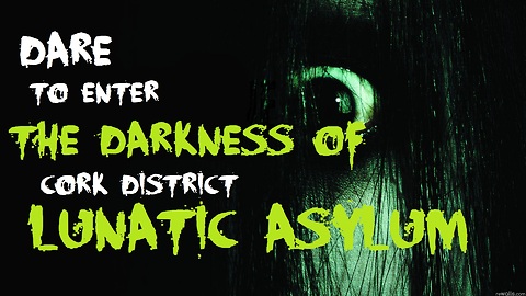 Horror Chapter In Cork District Lunatic Asylum - Ireland