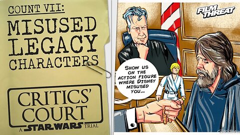 STAR WARS ON TRIAL: COUNT VII - NEGLIGENT MISUSE OF LEGACY CHARACTERS | Film Threat Critics' Court