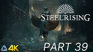 Let's Play! Steelrising in 4K Part 39 (PS5)