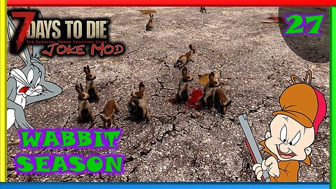 Wabbit Season - 7 Days to Die Gameplay | Joke Mod | Ep 27