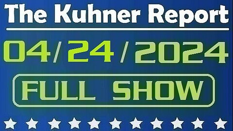 The Kuhner Report 04/24/2024 [FULL SHOW] Violent anti-semitic, pro-terrorist protests erupt across hundreds university campuses all over U.S.